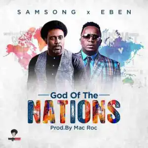 Samsong - God Of The Nations (Ft. Eben)